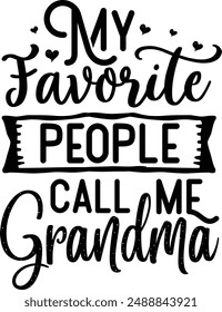 My favorite people call me grandma