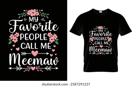 My Favorite People Call Me Meemaw Shirt Floral Funny Mother's Day T-Shirt