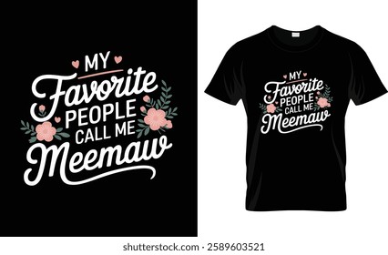 My Favorite People Call Me Meemaw Shirt Floral Funny Mother's Day T-Shirt.