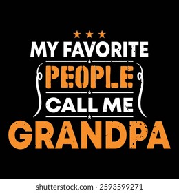 my favorite people call me grandpa shirt typography, banner, poster design vector