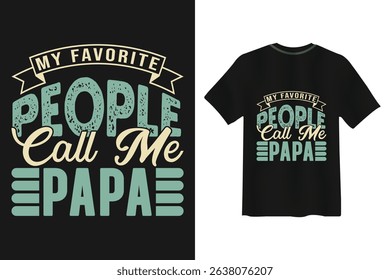 My favorite people call me papa t shirt design