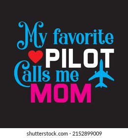 my favorite pilot calls me mom
