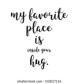 My Favorite Place Inside Your Hug Stock Vector (Royalty Free) 510017116 ...