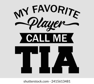 My favorite player call me tia T-shirt, Soccer Quote, Soccer Saying, Soccer Ball Monogram, Football Shirt, Game Day, Cut File For Cricut And Silhouette    