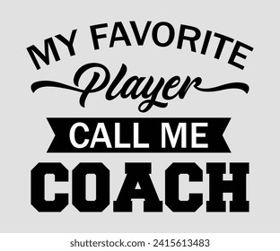 My favorite player call me coach T-shirt, Soccer Quote, Soccer Saying, Soccer Ball Monogram, Football Shirt, Game Day, Cut File For Cricut And Silhouette