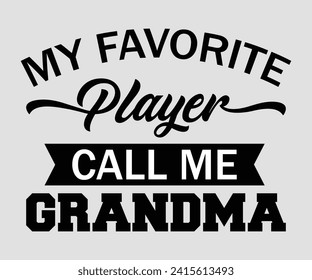 My favorite player call me grandma T-shirt, Soccer Quote, Soccer Saying, Soccer Ball Monogram, Football Shirt, Game Day, Cut File For Cricut And Silhouette