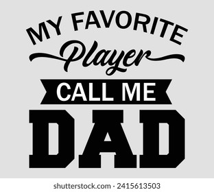 My favorite player call me dad T-shirt, Soccer Quote, Soccer Saying, Soccer Ball Monogram, Football Shirt, Game Day, Cut File For Cricut And Silhouette