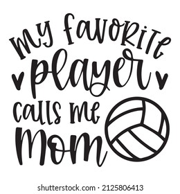 my favorite player calls me mom background inspirational quotes typography lettering design