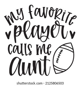 my favorite player calls me aunt background inspirational quotes typography lettering design