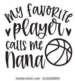 my favorite player calls me nana background inspirational quotes typography lettering design