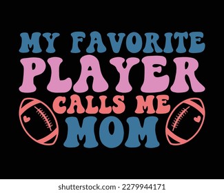 My Favorite Player Calls Me Mom typography Design,Baseball SVG, Baseball Shirt SVG, Baseball Mom Life svg,Supportive Mom svg,typography baseball t-shirt collection,retro baseball t-shirt design.