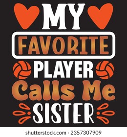 My Favorite Player Calls Me Sister t-shirt design vector file svg