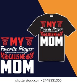 My Favorite Player Calls Me Mom t-shirt design. vector illustration.