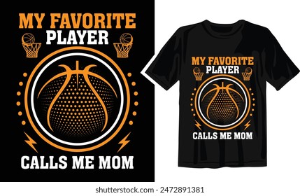 Mi Jugador Favorito Me Llama Mamá
 - Plantilla de diseño de camiseta de baloncesto. Se puede utilizar para recuerdos imprimibles (camiseta, imán, taza, taza).
