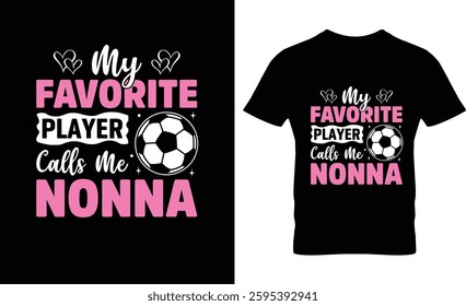 My favorite player calls me nonna soccer t-shirt design