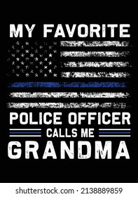 My favorite police officer calls me grandma usa grunge thin blue line police flag t-shirt design