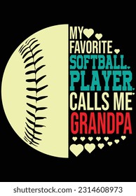 My favorite softball player calls me grandpa vector art design, eps file. design file for t-shirt. SVG, EPS cuttable design file
