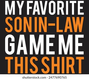 Mein Lieblingssohn in Law Spiel Me This Shirt T-Shirt Print Vorlage Typografie T-Shirt Design