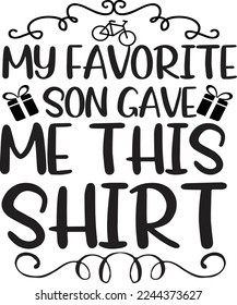 My Favorite Sone Gave Me This Shirt, Happy Father's day shirt Design Print Template