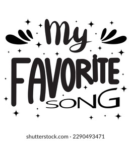My favorite song handwriting quote. Calligraphy phrase vector illustration.