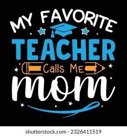 My Favorite Teacher Call Me Mom