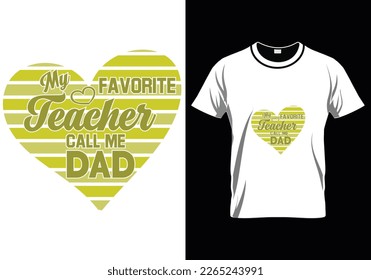 My Favorite Teacher Father Day T-Shirt Design