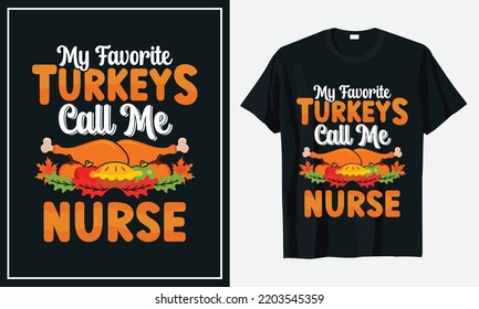 My Favorite Turkeys Call Me Nurse Thanksgiving T-shirt Design print Vector