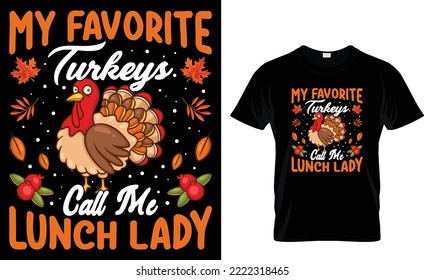 My Favorite turkeys call me lunch lady