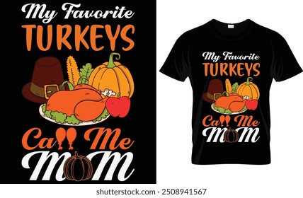 MY FAVORITE TURKEYS CALL ME MOM