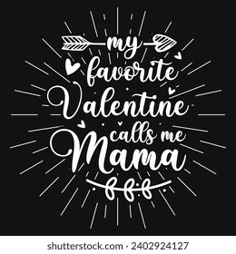 Meine Lieblingsvalentine nennt mich mama typografisches T-Shirt-Design 