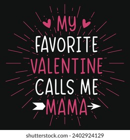 Meine Lieblingsvalentine nennt mich mama typografisches T-Shirt-Design 