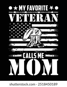 MY FAVORITE VETERAN CALLS ME MOM TSHIRT DESIGN