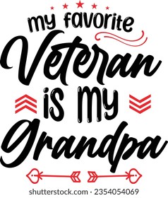 my favorite veteran is my grandpa, Veteran t shirt design, Calligraphy t shirt design, SVG Files for Cutting, Veteran SVG t shirt vector
