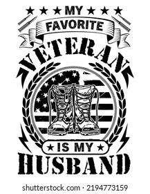 MY FAVORITE VETERAN IS MY HUSBAND TSHIRT DESIGN
