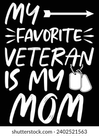 My favorite veteran is my mom - EPS file for cutting machine. You can edit and print this vector art with EPS editor.