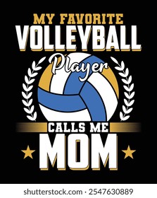 My Favorite Volleyball Player Calls Me Mom Sports Design File.