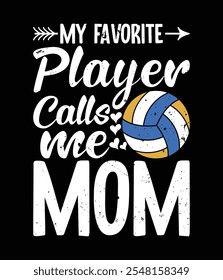 My Favorite Volleyball Player Calls Me Mom Printable Cut File.