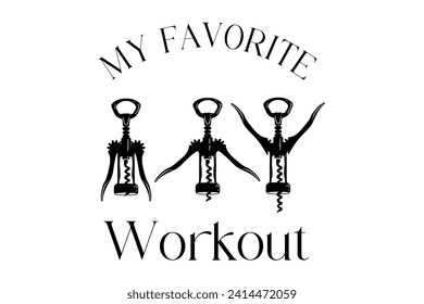 My Favorite Workout Bundle, Funny Wine Saying, Funny Wine, Wine Lover Gift, Saying, Christmas, Corkscrew, Drinking, Sarcastic, Funny Mom, Funny Dad