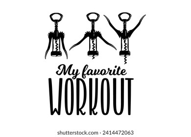 My Favorite Workout Bundle, Funny Wine Saying, Funny Wine, Wine Lover Gift, Saying, Christmas, Corkscrew, Drinking, Sarcastic, Funny Mom, Funny Dad