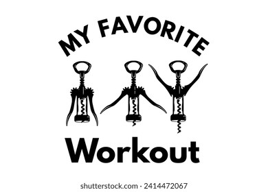 My Favorite Workout Bundle, Funny Wine Saying, Funny Wine, Wine Lover Gift, Saying, Christmas, Corkscrew, Drinking, Sarcastic, Funny Mom, Funny Dad