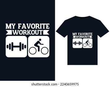 My Favorite Workout illustrations for print-ready T-Shirts design