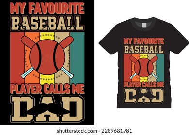 my favourite baseball calls me dad t-shirt design vector template printed on banner, poster, POD, t-shirt, apparel and merchandise 