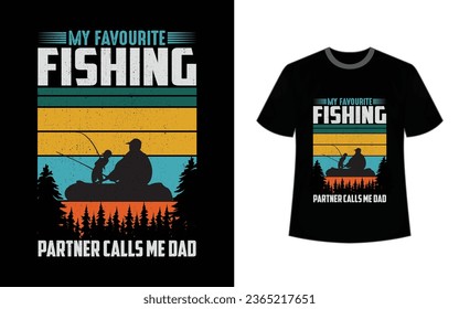 My favourite fishing partner calls me dad, Fishing  t-shirt design 