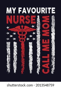 My favourite nurse call me mon usa grunge flag nurse tshirt design