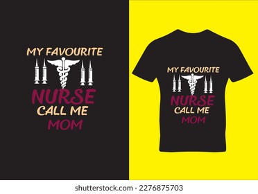 My favourite nurse call me mom best nurse t-shirt design and poster vector design template. Nursing t-shirt with medical element vectors. Best nursing t-shirt design.