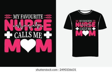 MY FAVOURITE NURSE CALL ME DAD ,best nurse t shirt design, nursing t-shirt design ideas, new nurse t shirt design vector. cool nursing t-shirt design.