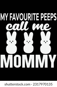 My Favourite Peeps Call Me Mommy eps cut file for cutting machine