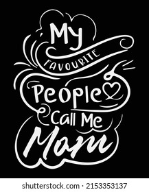 My Favourite People Call Me Mom