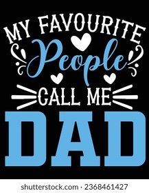 my favourite people call me dad