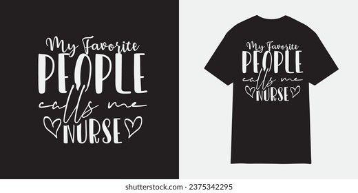 My favourite people calls me nurse tshirt design, Nurse sublimation png, Free-ish, Black History png, Cut Files for Cricut, Silhouette, Typography nurse vector, nurse t shirt design